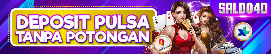 DEPOSIT PULSA TANPA POTONGAN SALDO4D